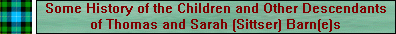 Some history of the children and other descendants of Thomas and Sarah (Sittser) Barn(e)s